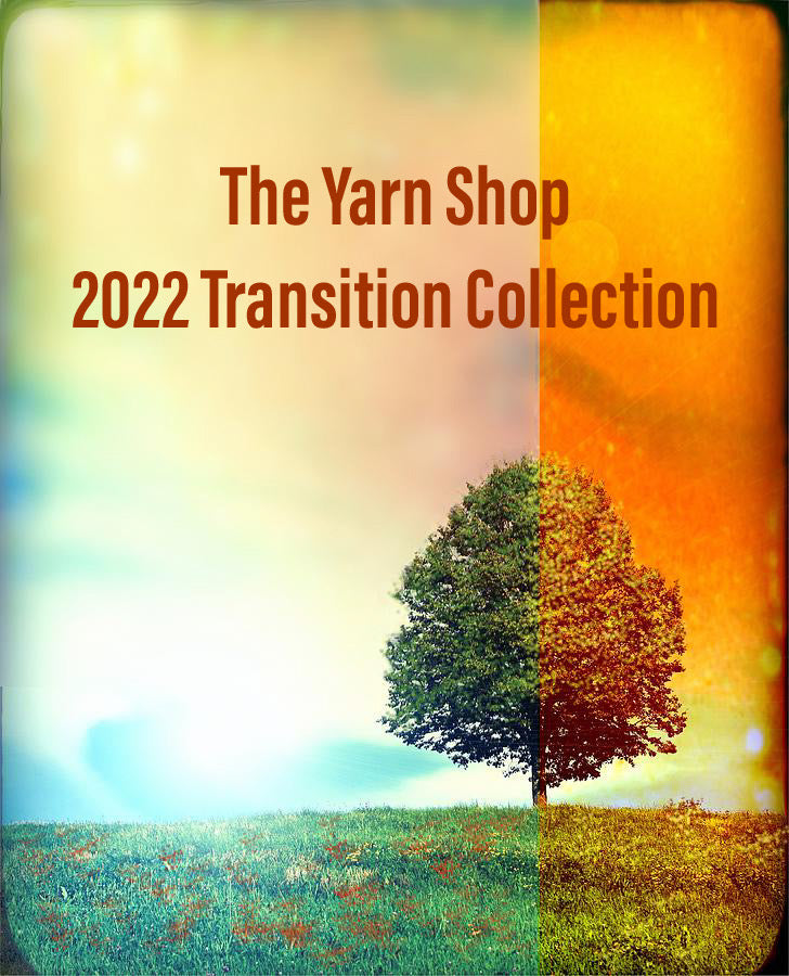 The Yarn Shop 2022 Transition Collection