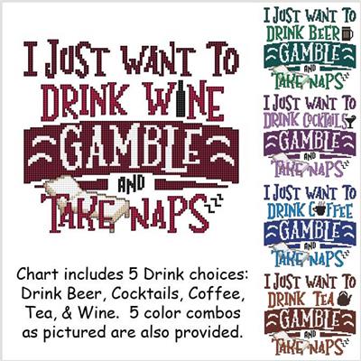 I just want to drink....GAMBLE and take naps